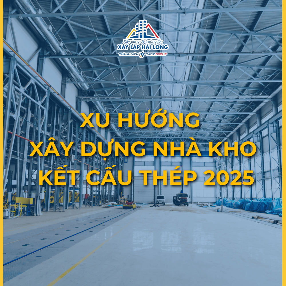 XU HƯỚNG XÂY DỰNG NHÀ KHO KẾT CẤU THÉP 2025: ĐỘT PHÁ CÔNG NGHỆ VÀ THỊ TRƯỜNG TĂNG TRƯỞNG MẠNH