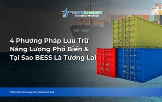 4 PHƯƠNG PHÁP LƯU TRỮ NĂNG LƯỢNG & TẠI SAO BESS LÀ TƯƠNG LAI