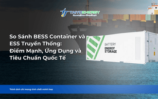 So Sánh BESS Container và ESS Truyền Thống: Điểm Mạnh, Ứng Dụng và Tiêu Chuẩn Quốc Tế
