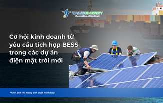 CƠ HỘI KINH DOANH TỪ YÊU CẦU TÍCH HỢP BESS TRONG CÁC DỰ ÁN ĐIỆN MẶT TRỜI MỚI