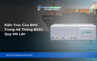 KIẾN TRÚC CỦA BMS TRONG HỆ THỐNG BESS QUY MÔ LỚN