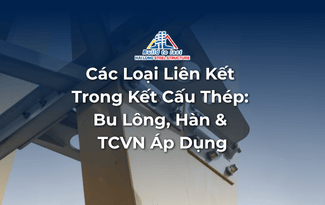 CÁC LOẠI LIÊN KẾT TRONG KẾT CẤU THÉP